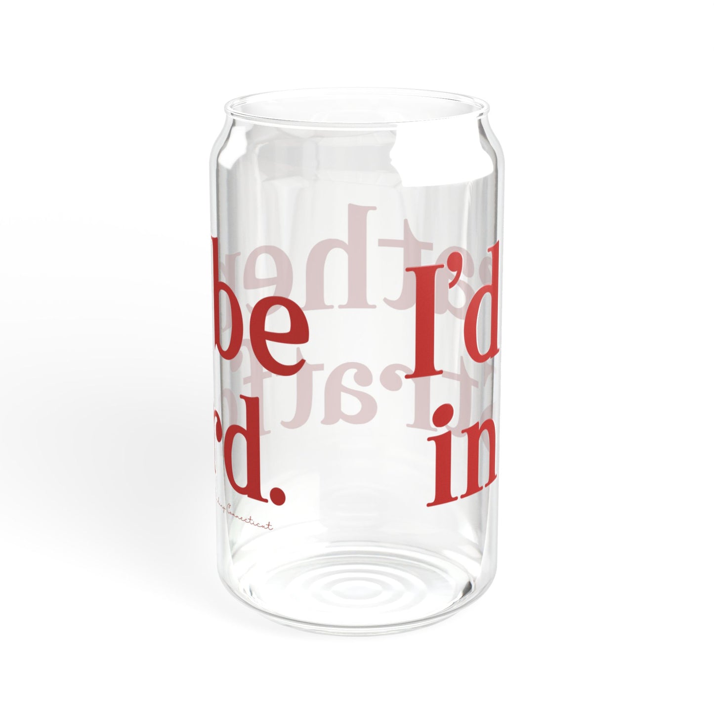 I’d rather be in Stratford Sipper Glass, 16oz
