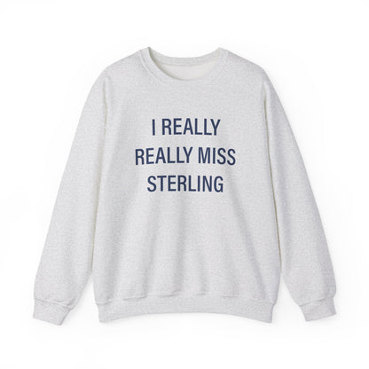 I Really Really Miss Sterling Unisex Heavy Blend™ Crewneck Sweatshirt