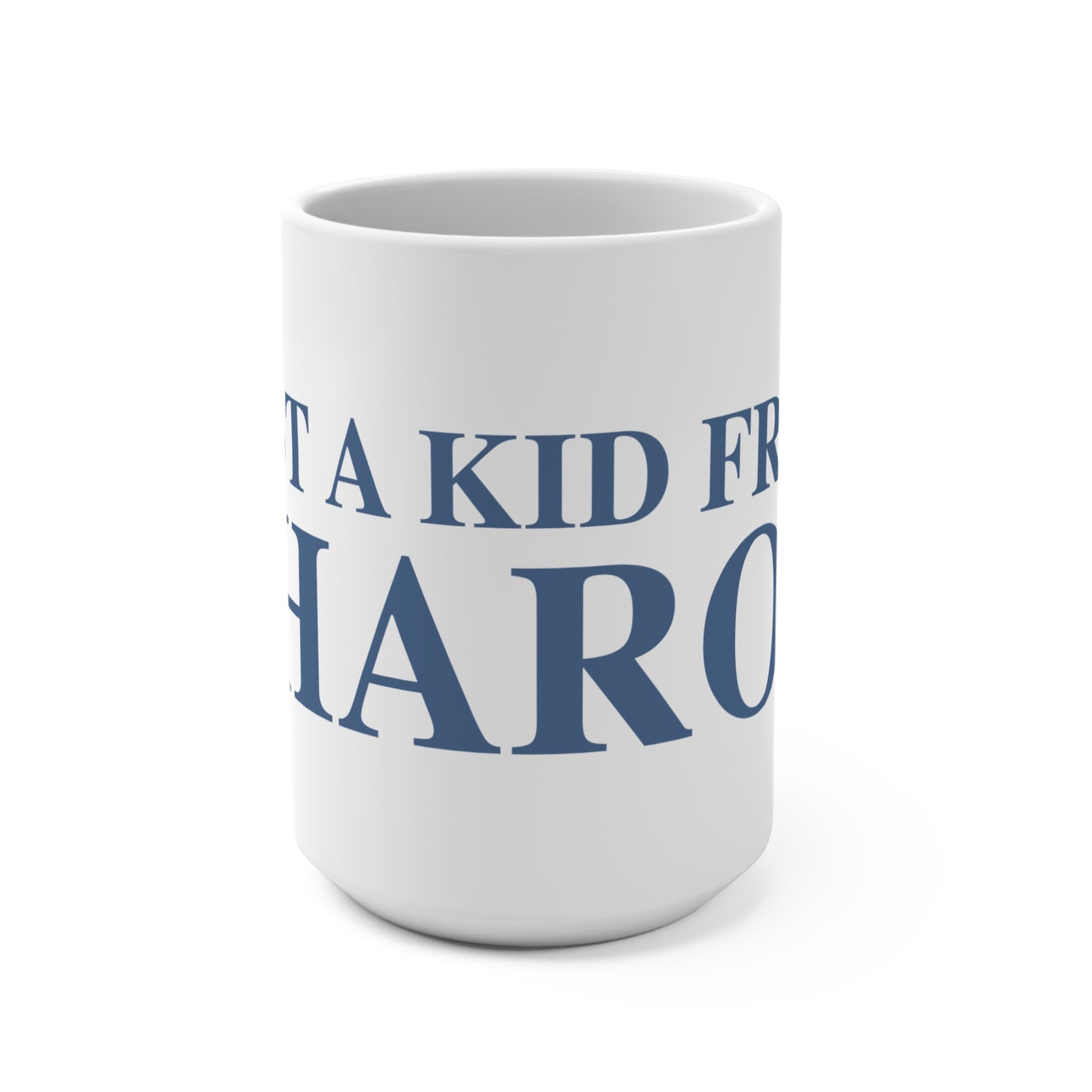 Just a kid from Sharon Mug 15oz
