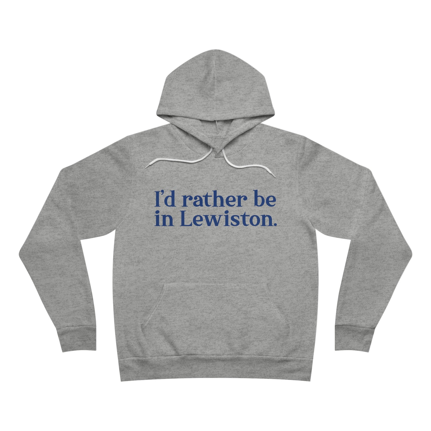 I'd rather be in Lewiston. Unisex Sponge Fleece Pullover Hoodie