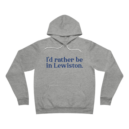 I'd rather be in Lewiston. Unisex Sponge Fleece Pullover Hoodie