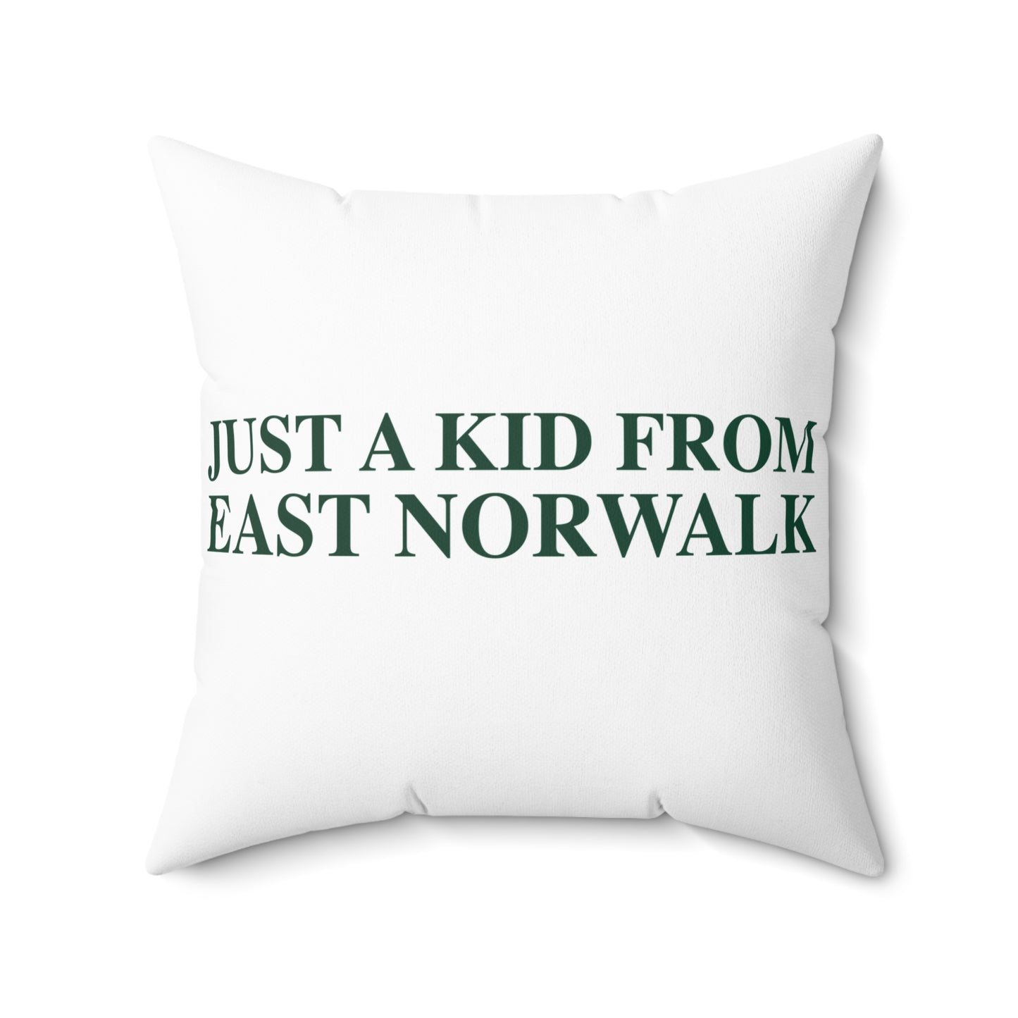Just a kid from East Norwalk Spun Polyester Square Pillow