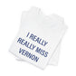 I Really Really Miss Vernon Unisex Jersey Short Sleeve Tee