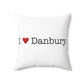 I Heart Danbury. Spun Polyester Square Pillow