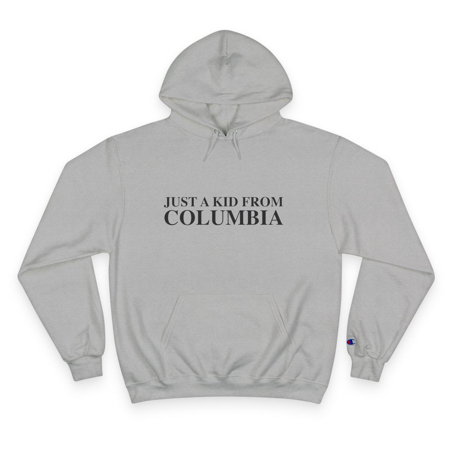 Just a kid from Columbia Champion Hoodie