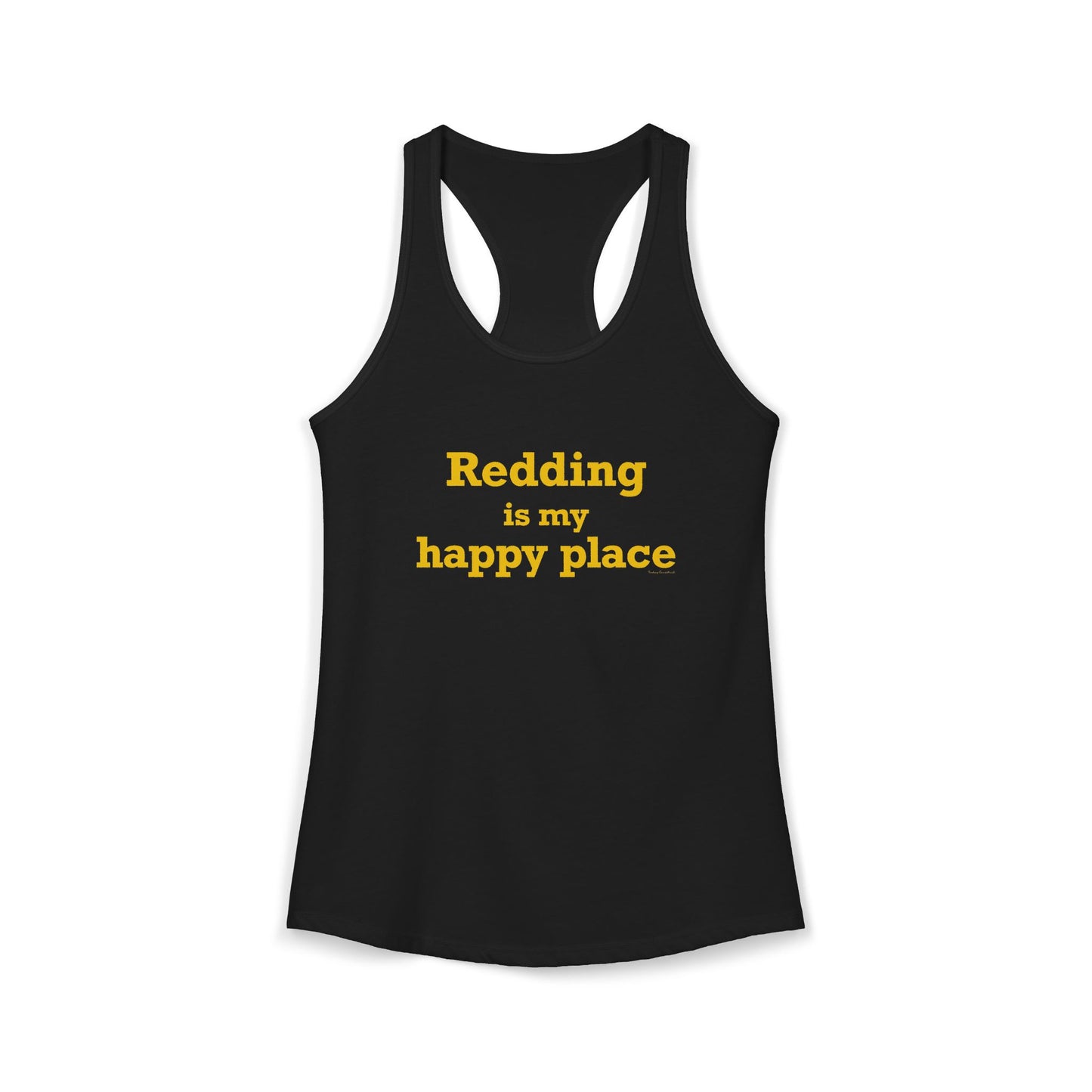 Redding Is My Happy Place Women's Ideal Racerback Tank Top