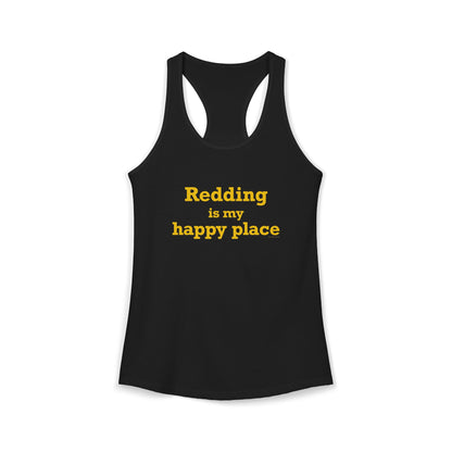 Redding Is My Happy Place Women's Ideal Racerback Tank Top