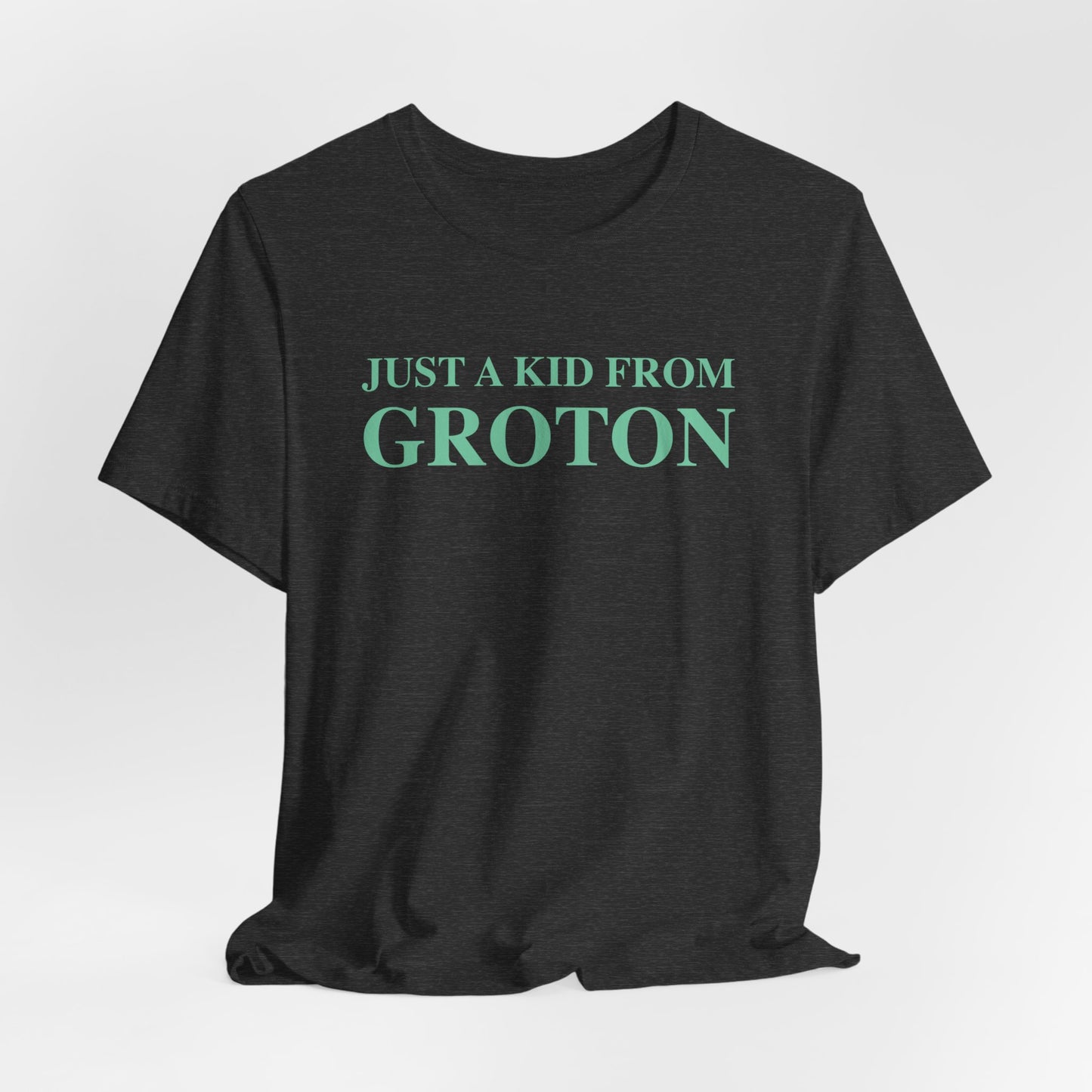 Just a kid from Groton Unisex Jersey Short Sleeve Tee