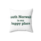 South Norwalk is My Happy Place Spun Polyester Square Pillow