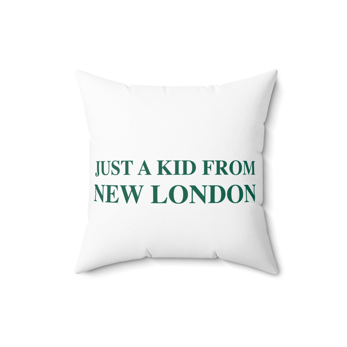 Just a kid from New London  Spun Polyester Square Pillow