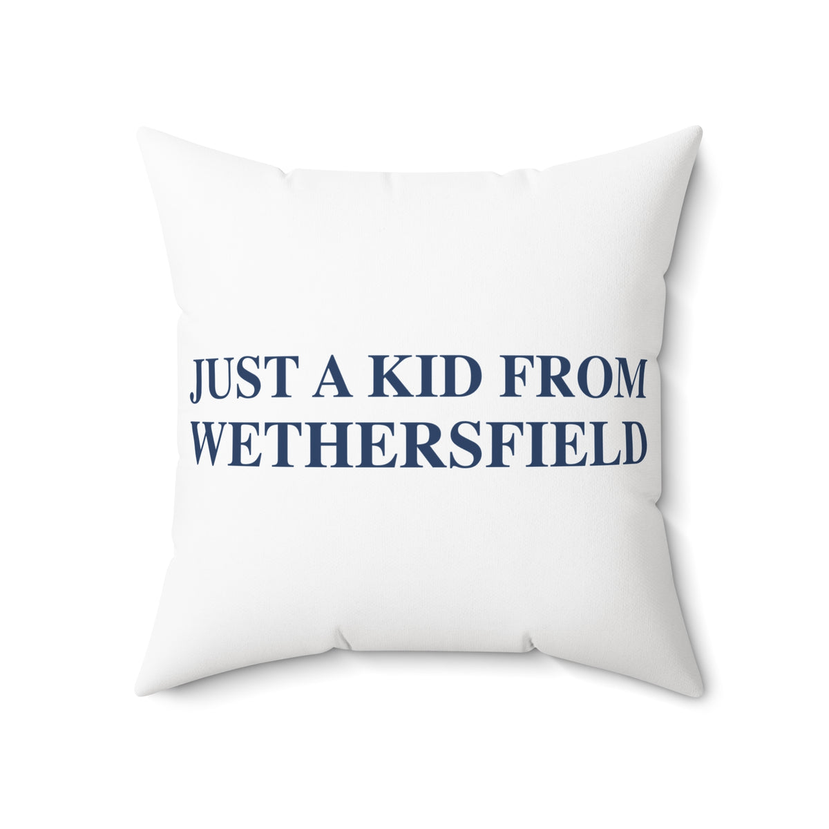 Just a kid from Wethersfield Polyester Square Pillow