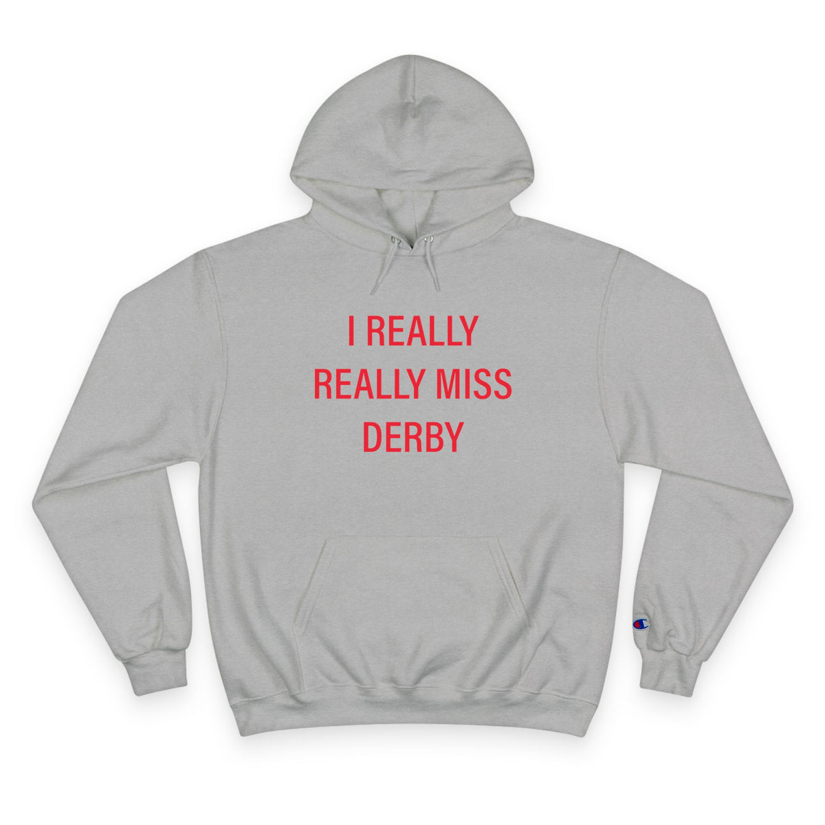 I Really Really Miss Derby Champion Hoodie