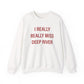 I Really Really Miss Deep River Unisex Heavy Blend™ Crewneck Sweatshirt