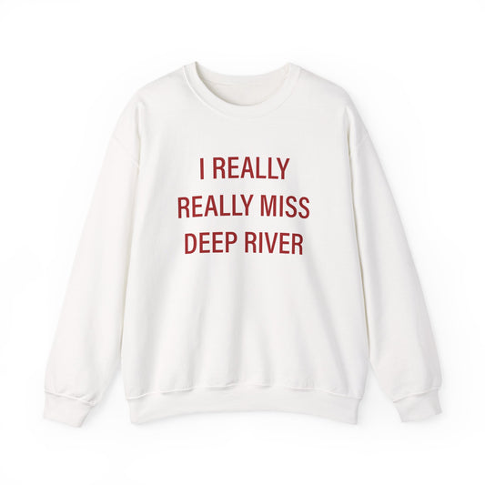 I Really Really Miss Deep River Unisex Heavy Blend™ Crewneck Sweatshirt