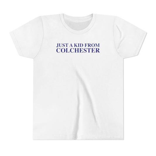 Just a kid from Colchester Youth Short Sleeve T-Shirt