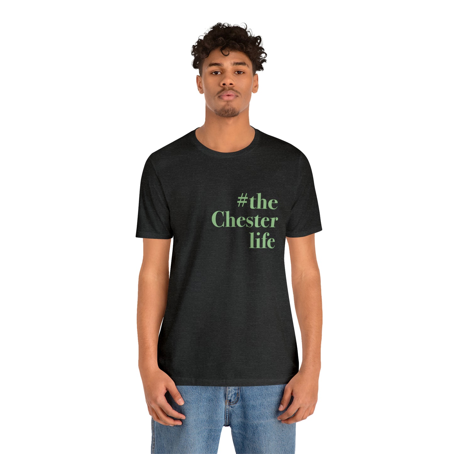 #thechesterlife Unisex Jersey Short Sleeve T-Shirt