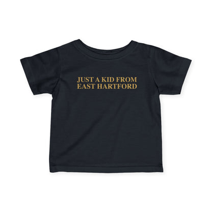 Just a kid from East Hartford Infant Fine Jersey T-Shirt