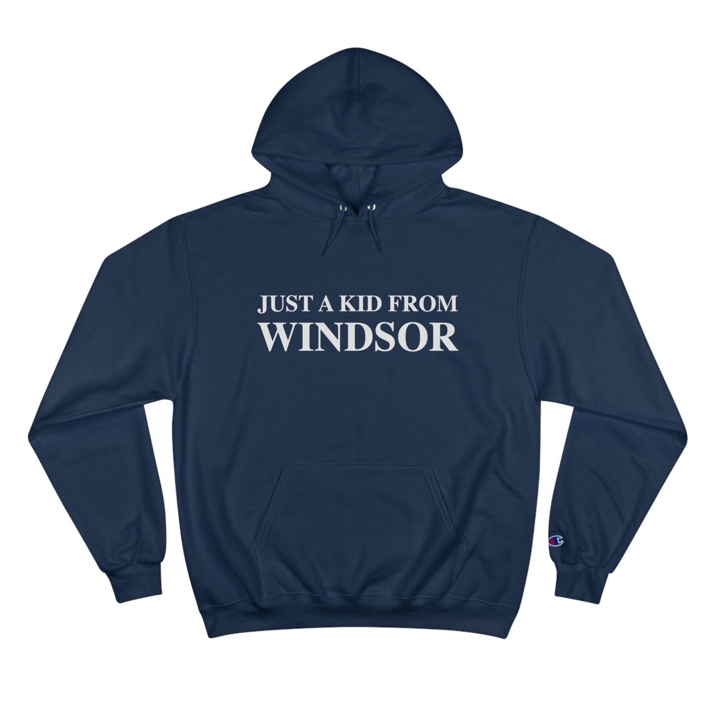 Just a kid from Windsor Champion Hoodie