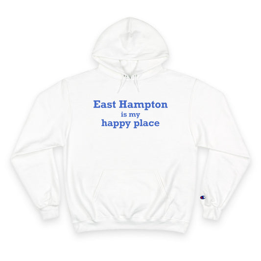 East Hampton is My Happy Place Champion Hoodie