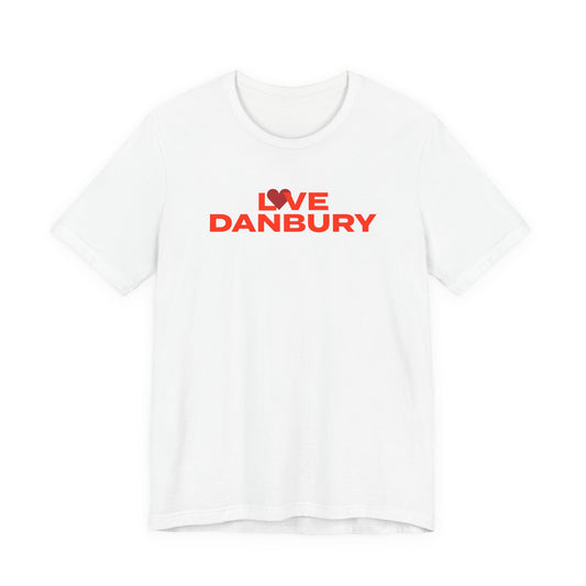 Love Danbury Unisex Jersey Short Sleeve T-Shirt