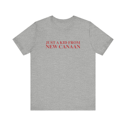 Just a kid from New Canaan Unisex Jersey Short Sleeve T-Shirt
