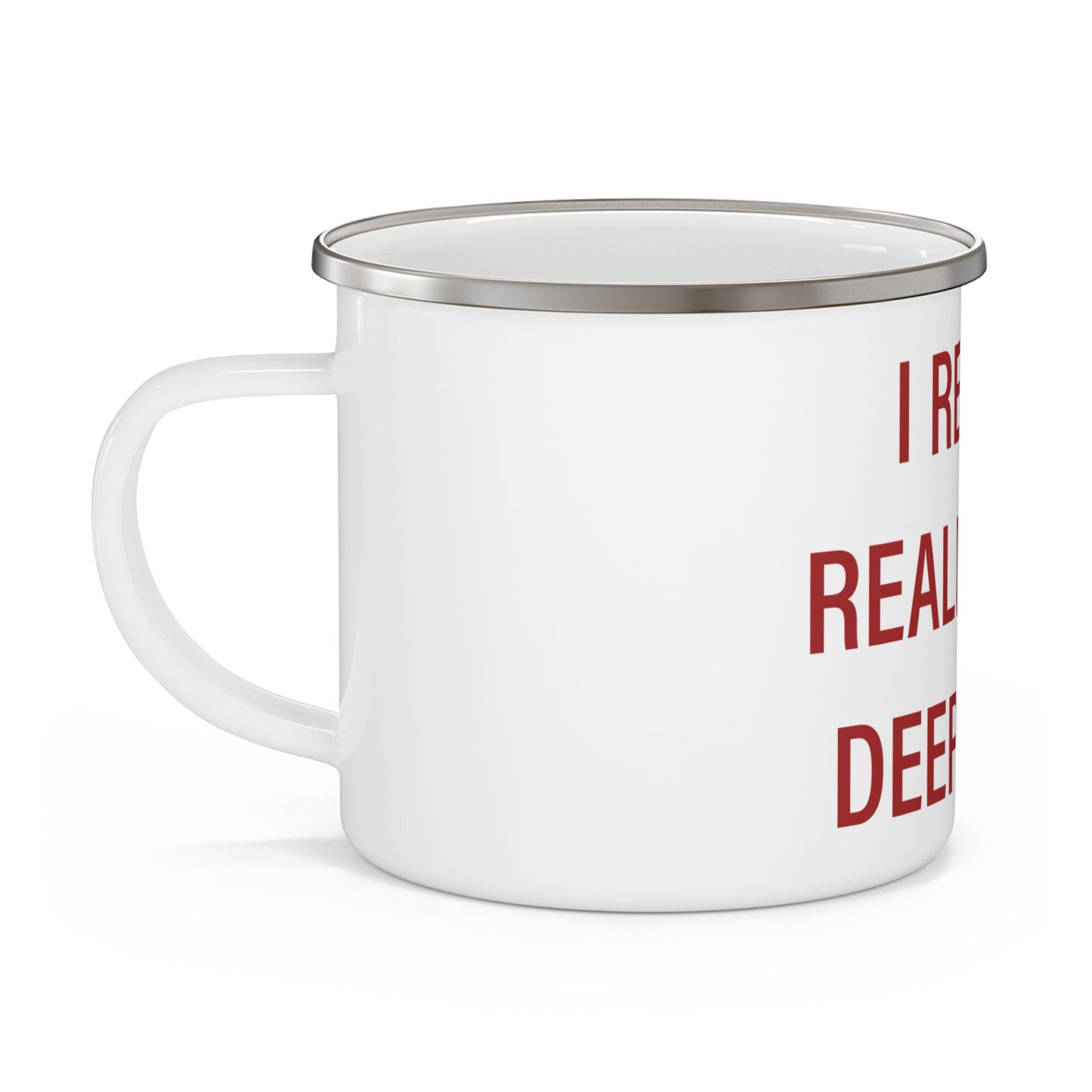 I Really Really Miss Deep River Enamel Camping Mug