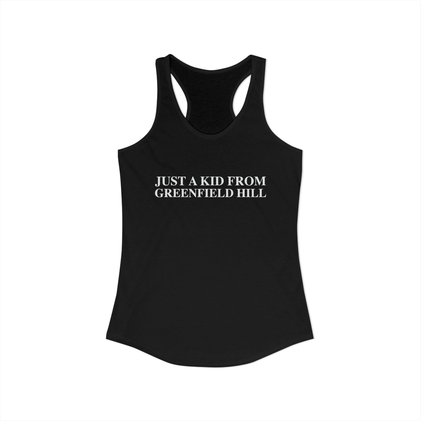 Just a kid from Greenfield Hill Women's Ideal Racerback Tank Top