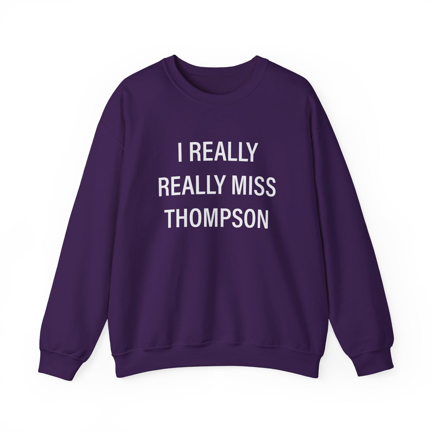 I Really Really Miss Thompson Unisex Heavy Blend™ Crewneck Sweatshirt