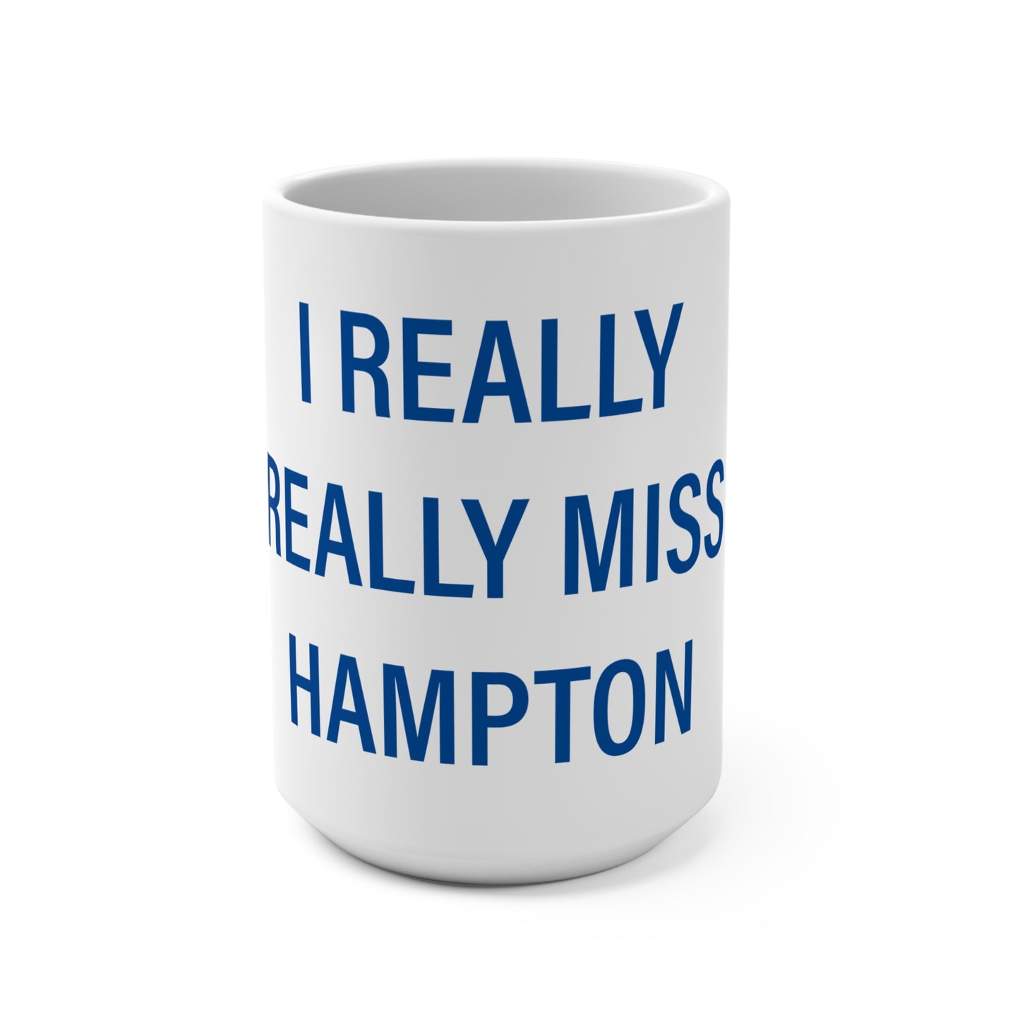 I Really Really Miss Hampton Mug 15oz