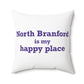North Branford is My Happy Place Polyester Square Pillow