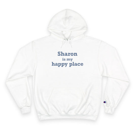 Sharon is My Happy Place Champion Hoodie