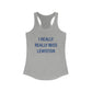 I Really Really Miss Lewiston Women's Ideal Racerback Tank