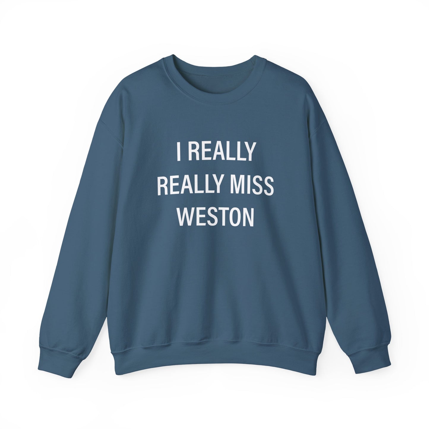 I Really Really Miss Weston Unisex Heavy Blend™ Crewneck Sweatshirt