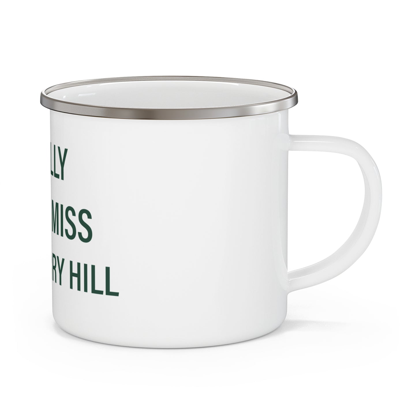 I Really Really Miss Strawberry Hill Enamel Camping Mug