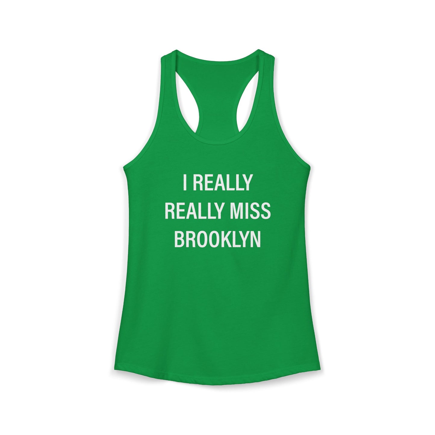 I Really Really Miss Brooklyn Women's Ideal Racerback Tank Top