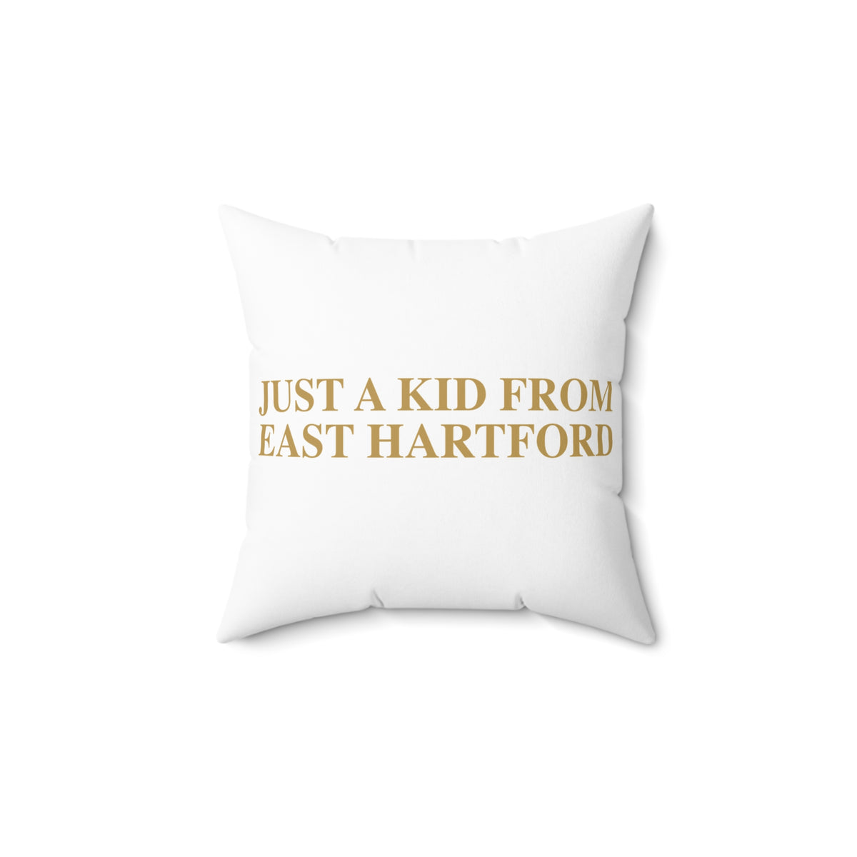 Just a kid from East Hartford Spun Polyester Square Pillow