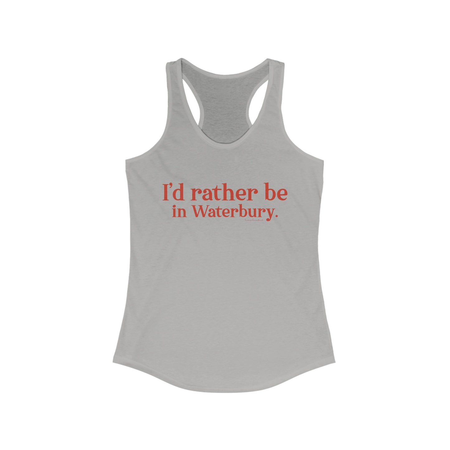 I'd rather be in Waterbury Women's Ideal Racerback Tank
