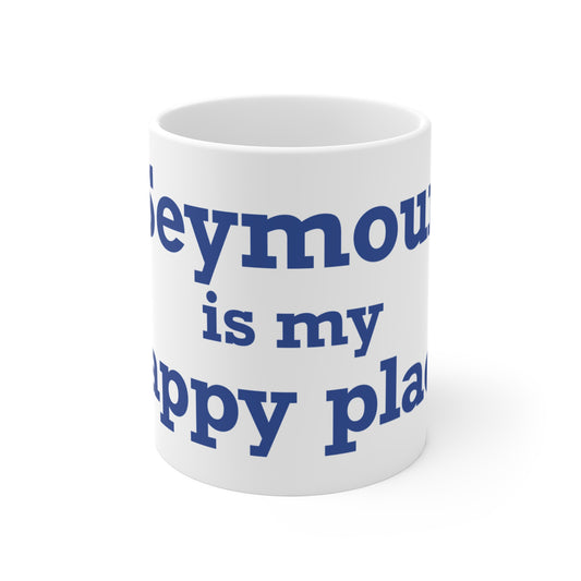 Seymour is My Happy Place Mug 11oz