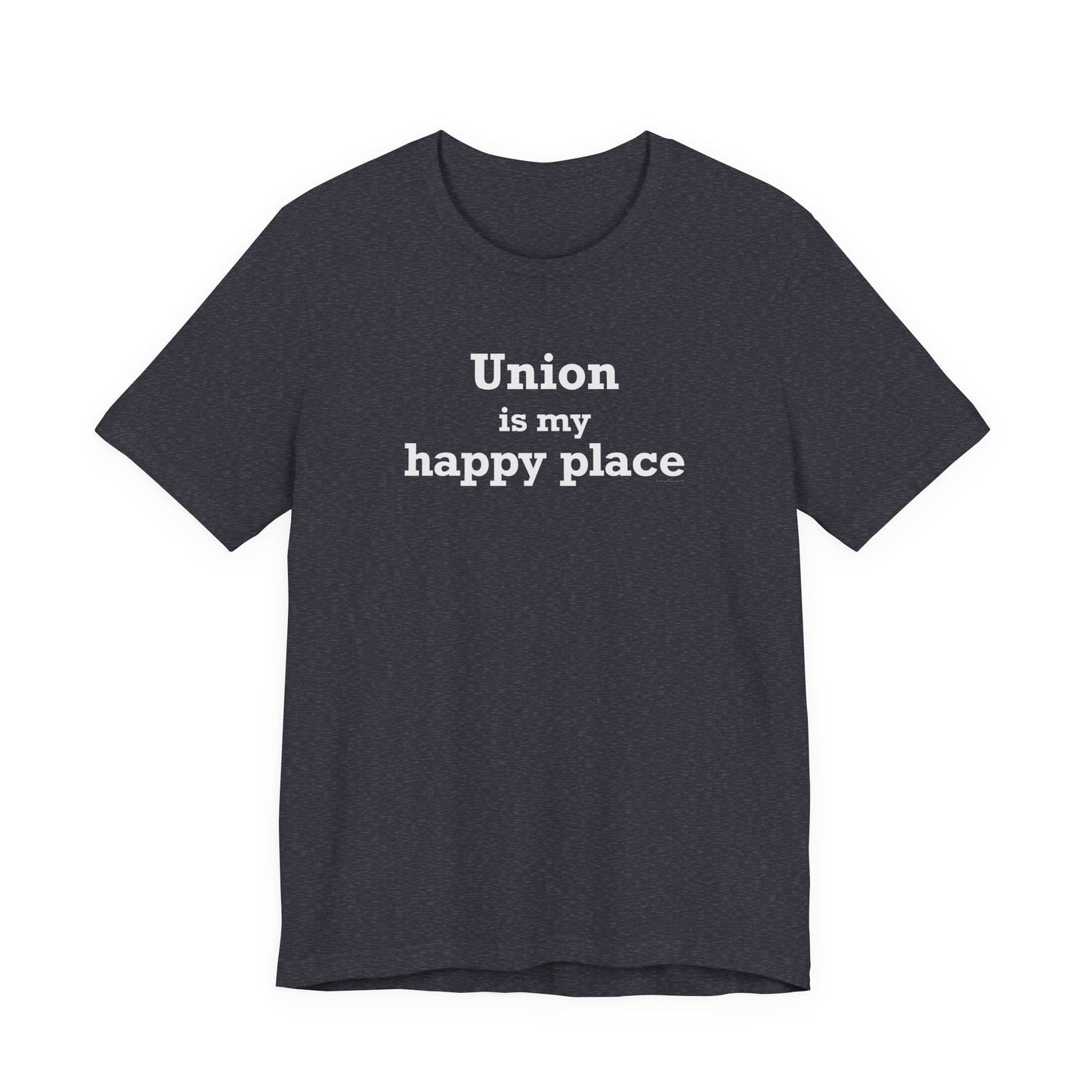 Union is My Happy Place Unisex Jersey Short Sleeve T-Shirt