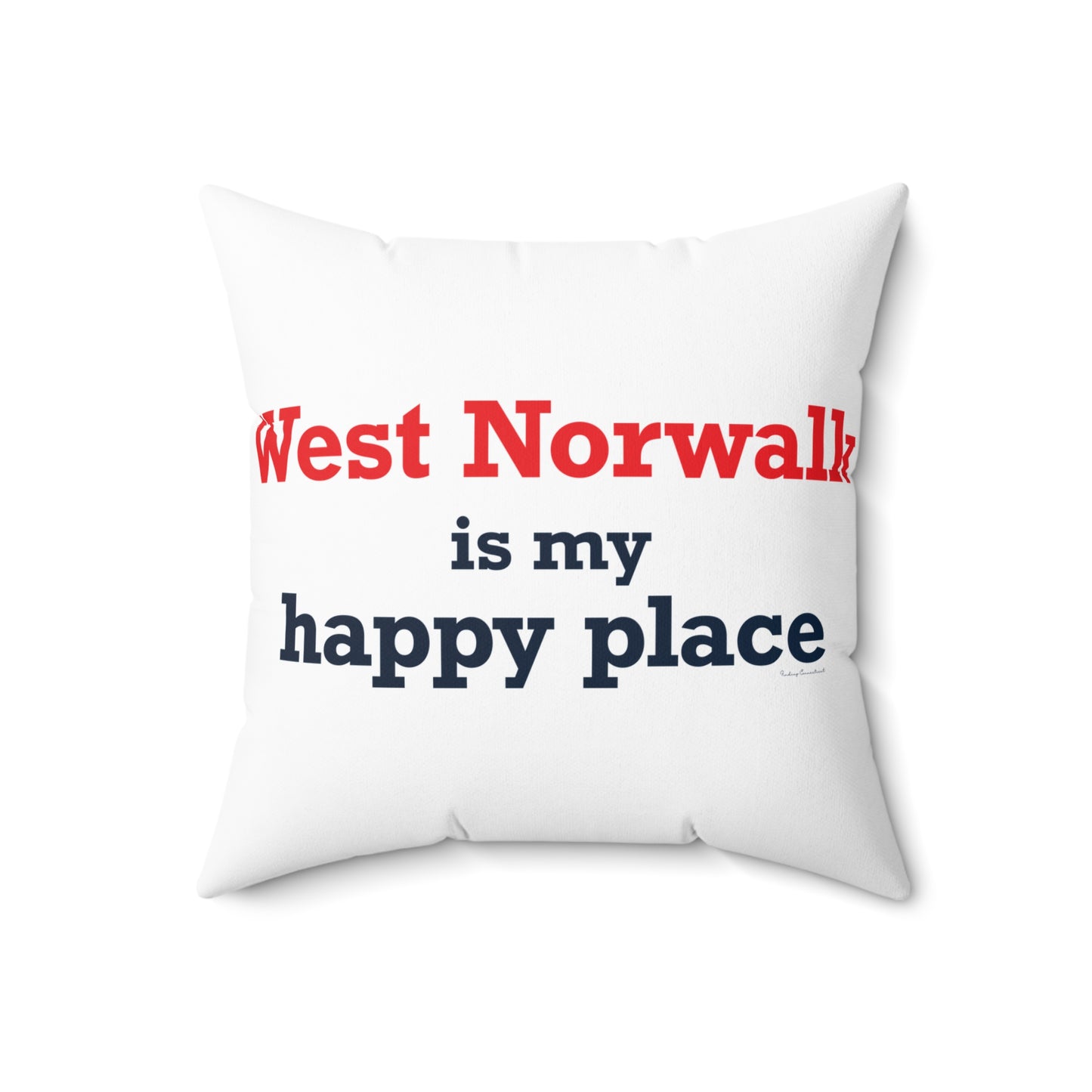 West Norwalk is My Happy Place Spun Polyester Square Pillow