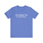 I'd rather be in Waterbury. Unisex Jersey Short Sleeve Tee