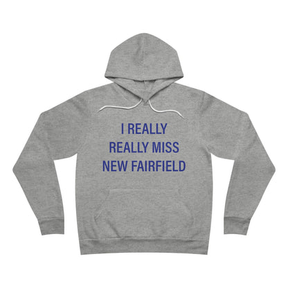 I Really Really Miss New Fairfield  Unisex Sponge Fleece Pullover Hoodie