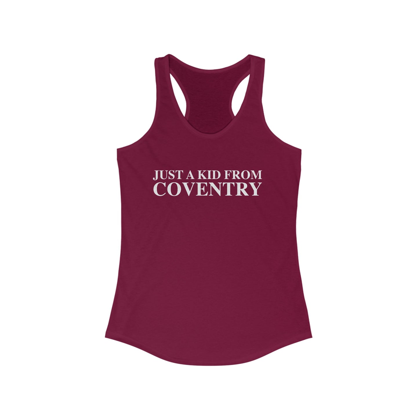 Just a kid from Coventry Women's Ideal Racerback Tank Top