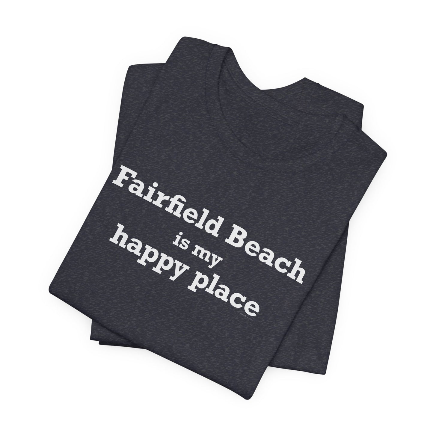 Fairfield Beach is My Happy Place Unisex Jersey Short Sleeve T-Shirt