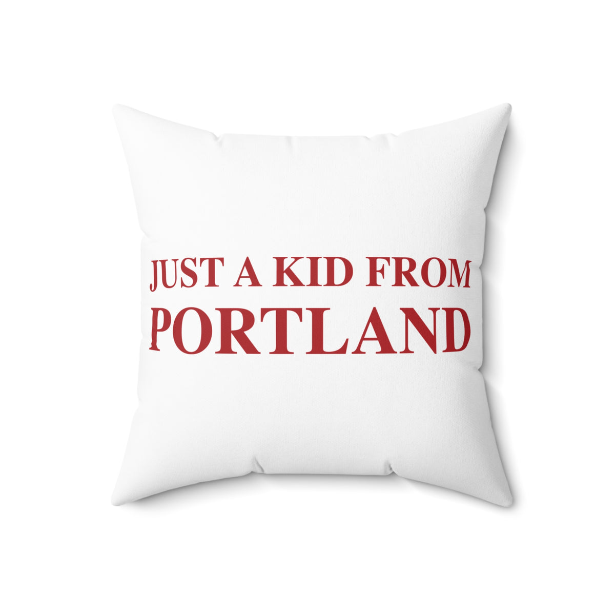 Just a kid from Portland Spun Polyester Square Pillow