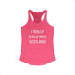 I Really Really Miss Scotland Women's Ideal Racerback Tank Top