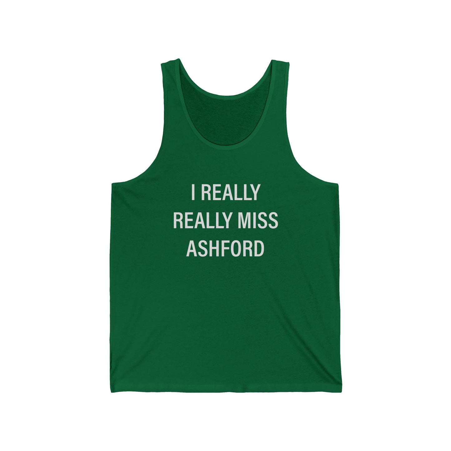 I Really Really Miss Ashford Unisex Jersey Tank Top