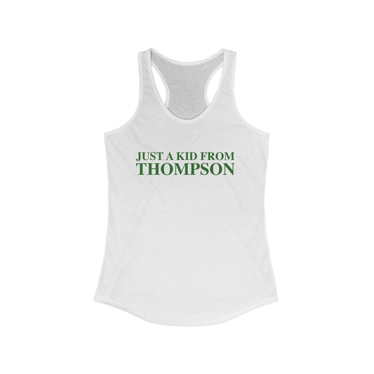 Just a kid from Thompson Women's Ideal Racerback Tank Top