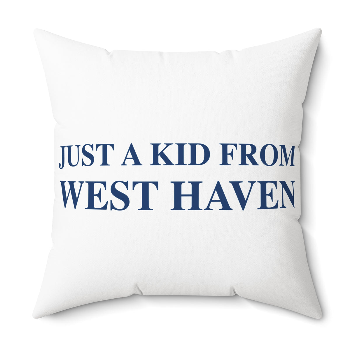 Just a kid from West Haven Polyester Square Pillow