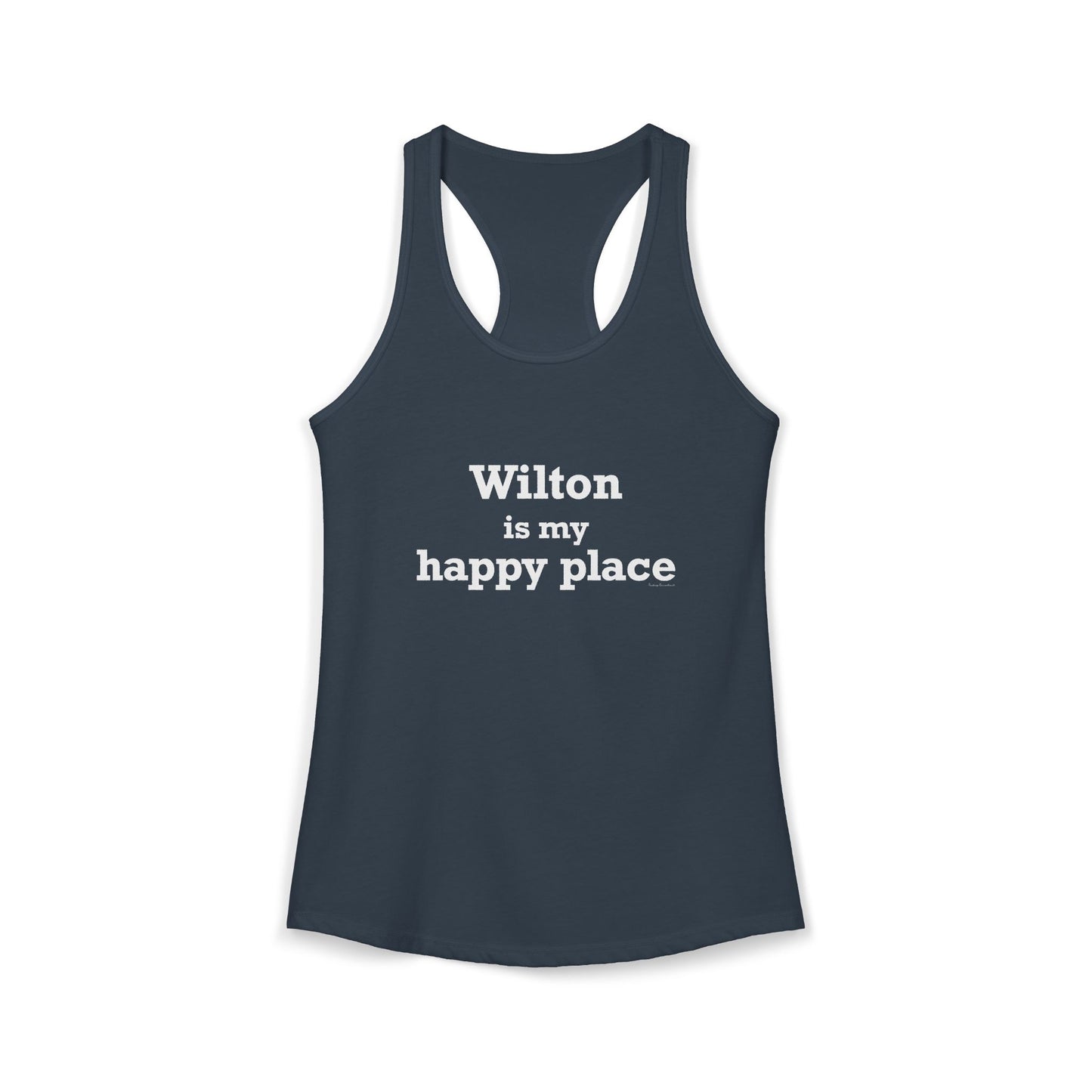 Wilton is my Happy Place Women's Ideal Racerback Tank Top
